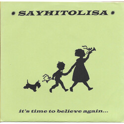 Sayhitolisa It's Time To Believe Again... USED VINYL 7INCH 45 RPM