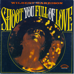 Wilbert Harrison Shoot You Full Of Love Vinyl LP USED