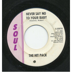 The Hit Pack Never Say No To Your Baby USED VINYL 7INCH 45 RPM