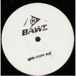 Bawl Girls Night Out USED VINYL 12INCH SINGLE SIDED PROMO WHITE LABEL