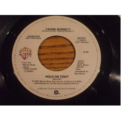 T-Bone Burnett Hold On Tight USED VINYL 7INCH 45 RPM SINGLE PROMO STYRENE STEREO MONO