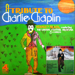 Stanley Black / London Festival Orchestra / London Festival Chorus A Tribute To Charlie Chaplin Vinyl LP USED