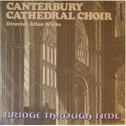 Canterbury Cathedral Choir / Allan Wicks Bridge Through Time Vinyl LP USED