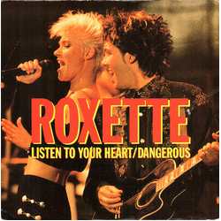 Roxette Listen To Your Heart / Dangerous Vinyl 7" USED