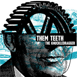 Them Teeth The Knuckledragger USED VINYL 7INCH 45 RPM TEST PRESSING