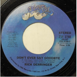 Rick Derringer Don't Ever Say Goodbye USED VINYL 7INCH 45 RPM SINGLE STEREO