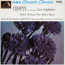 Frédéric Chopin / Gioacchino Rossini / Sir Malcolm Sargent / Orchestra Of The Royal Opera House, Covent Garden Les Sylphides / William Tell Ballet Mus