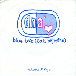 DNA / Jo Nye Blue Love (Call My Name) Vinyl 7" USED