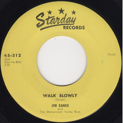 Jim Eanes / The Shenandoah Valley Boys Walk Slowly / No Need To Be Lonely Vinyl 7" USED