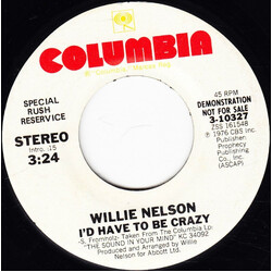 Willie Nelson I'd Have To Be Crazy USED VINYL 7INCH 45 RPM PROMO
