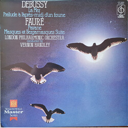 Claude Debussy / Gabriel Fauré / The London Philharmonic Orchestra / Vernon Handley La Mer / Prélude À Láprés-Midi Dún Faune / Pavane / Masques Et Ber