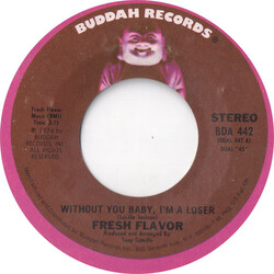 Fresh Flavor (2) Without You Baby, I'm A Loser USED VINYL 7INCH SINGLE STYRENE