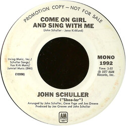 John Schuller (2) Come On Girl And Sing With Me USED VINYL 7INCH 45 RPM PROMO STEREO MONO