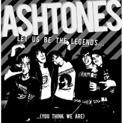 The Ashtones Let Us Be The Legends .... (You Think We Are) Vinyl LP USED