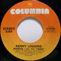 Kenny Loggins Whenever I Call You "Friend" USED VINYL 7INCH 45 RPM SINGLE STYRENE STEREO