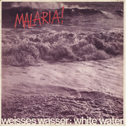 Malaria! Weisses Wasser: White Water VINYL 12" USED