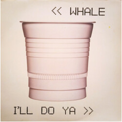 Whale I'll Do Ya VINYL 12" USED