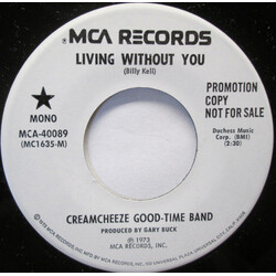 Creamcheeze Good-Time Band Living Without You USED VINYL 7INCH 45 RPM PROMO MONO