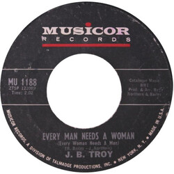 J. B. Troy Every Man Needs A Woman USED VINYL 7INCH 45 RPM SINGLE STYRENE