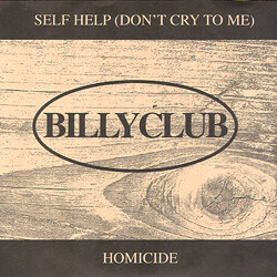 Billyclub Self Help (Don't Cry To Me) / Homicide USED VINYL 7INCH