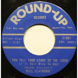 Bill Claibourne You Tell Your Story To The Judge (I'll Tell Mine To God) USED VINYL 7INCH 45 RPM