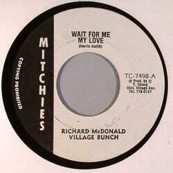 Richard McDonald / Village Bunch Wait For Me My Love USED VINYL 7INCH 45 RPM