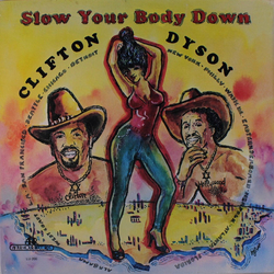 Clifton Dyson Slow Your Body Down Vinyl LP USED