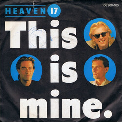 Heaven 17 This Is Mine USED VINYL 7INCH 45 RPM SINGLE STEREO