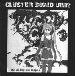 Cluster Bomb Unit ... And The Dirty Little Weapons USED VINYL 7INCH 33 S RPM EP