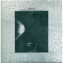 Felt Sunlight Bathed The Golden Glow VINYL 7" USED