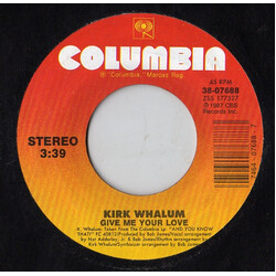 Kirk Whalum Give Me Your Love USED VINYL 7"