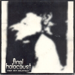 Final Holocaust Your Own Holocaust USED VINYL 7INCH 33 S RPM EP