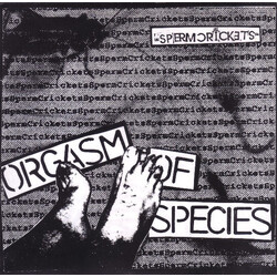 Sperm Crickets Orgasm Of Species 10 Song EP USED VINYL 7INCH EP 45 RPM