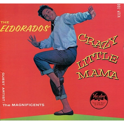 The El Dorados / The Magnificents (3) Crazy Little Mama Vinyl LP USED