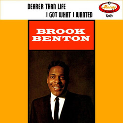 Brook Benton Dearer Than Life / I Got What I Wanted USED VINYL 7INCH 45 RPM SINGLE