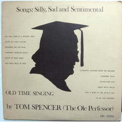 Tom Spencer (The Old Perfessor) Songs: Silly, Sad And Sentimental Vinyl LP USED