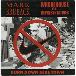 Mark Bruback / Whorehouse Of Representatives Burn Down Nike Town USED VINYL 7INCH 45 RPM