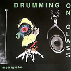Drumming On Glass Asparagus Tea Vinyl LP USED