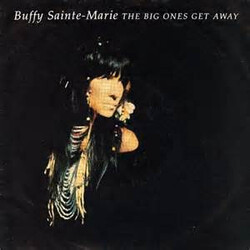 Buffy Sainte-Marie The Big Ones Get Away USED VINYL 7INCH