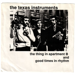 The Texas Instruments The Thing In Apartment B / Good Time In Rhythm USED VINYL 7INCH 45 RPM SINGLE