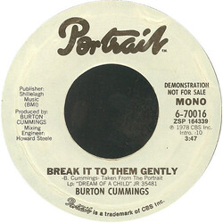 Burton Cummings Break It To Them Gently USED VINYL 7INCH 45 RPM PROMO