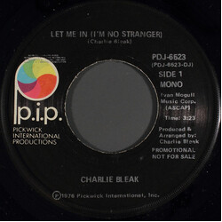 Charlie Bleak Let Me In (I'm No Stranger) USED VINYL 7INCH 45 RPM PROMO STEREO MONO