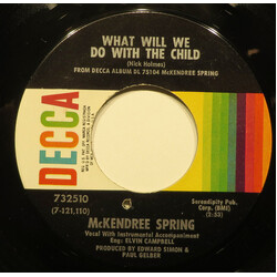McKendree Spring What Will We Do With The Child USED VINYL 7INCH 45 RPM