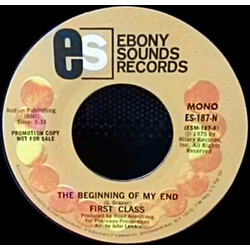 First Class (5) The Beginning Of My End / It's Never Too Late USED VINYL 7INCH 45 RPM PROMO STYRENE STEREO MONO