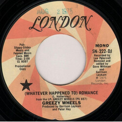 Greezy Wheels (Whatever Happened To) Romance USED VINYL 7INCH 45 RPM PROMO