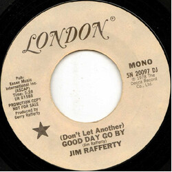 Jim Rafferty (Don't Let Another) Good Day Go By USED VINYL 7INCH PROMO STEREO MONO