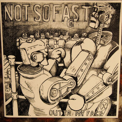 Not So Fast (2) Outta My Face USED VINYL 7INCH 33 S RPM EP
