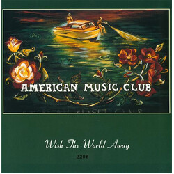 American Music Club Wish The World Away USED VINYL 7INCH 45 RPM SINGLE NUMBERED STEREO