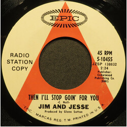 Jim & Jesse Then I'll Stop Goin' For You USED VINYL 7INCH 45 RPM PROMO STYRENE