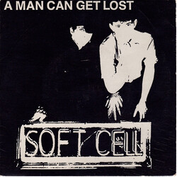 Soft Cell A Man Can Get Lost USED VINYL 7INCH SINGLE 45 RPM